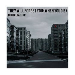 Digital Factor - They Will Forget You (When You Die) (2026) [EP]
