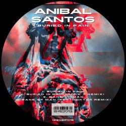 Anibal Santos - Buried In Pain (2023) [EP]