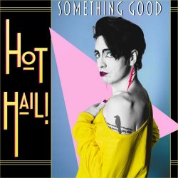 Hot Hail! - Something Good (2026) [Single]