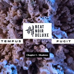 Beat Noir Deluxe - Tempus Fugit (Chapter I: Shadows) (2026) [Single]