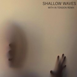 Shallow Waves - With In Tension (Remix) (2026) [Single]