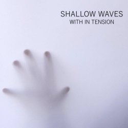 Shallow Waves - With In Tension (2025) [Single]