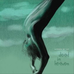 Hidden By Ivy - Dead In Heaven (2026)