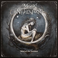 The Moon And The Nightspirit - Seed Of The Formless (2026)