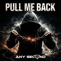 Any Second - Pull Me Back (2026) [Single]