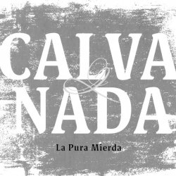 Calva Y Nada - La Pura Mierda (2026) [EP]