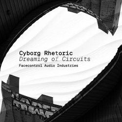 Cyborg Rhetoric - Dreaming Of Circuits (2026) [EP]