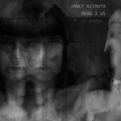 Janet Azimuth - Dead 2 Us (2026) [Single]