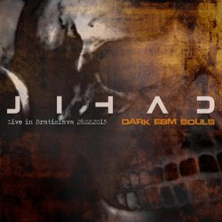 Jihad - Live In Bratislava 28.02.2015 | Dark EBM Souls (2015)