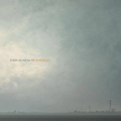 Dish-Is-Nein - Mi Sveglio (2026) [EP]