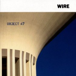Wire - Object 47 (2008)