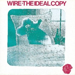 Wire - The Ideal Copy (2000) [Reissue]