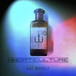 Whorticulture - Cut Myself (2020) [Single]