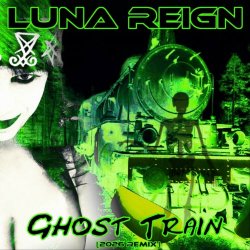 Luna Reign - Ghost Train (2026 Remix) (2026)