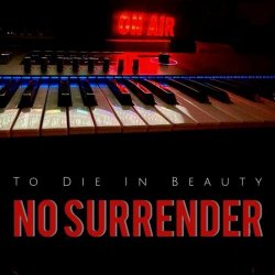 To Die In Beauty - No Surrender (2026) [Single]