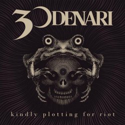 30 Denari - Kindly Plotting For Riot (2026)