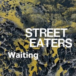 Street Eaters - Waiting (2026) [Single]