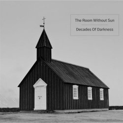 The Room Without Sun - Decades Of Darkness (2021) [EP]
