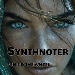 Synthnoter - Behind The Wheel (2026) [Single]