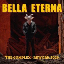 Bella Eterna - The Complex (Rework 2026) (2026) [Single]