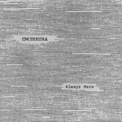 Incirrina - Always Here (2026) [Single]
