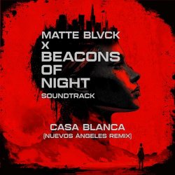 Matte Blvck - Casa Blanca (Nuevos Angeles Remix) (2026) [Single]