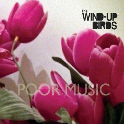 The Wind-Up Birds - Poor Music (2014)