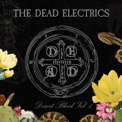 The Dead Electrics - Desert Blood Vol. 1 (2026) [EP]