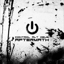 Control Alt Deus - Aftermath (2009) [EP]