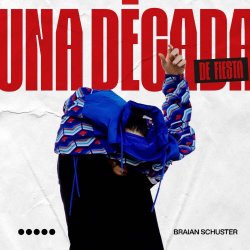 Braian Schuster - Una Década De Fiesta (2025)