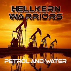 Hellkern Warriors - Petrol & Water (2025) [Single]