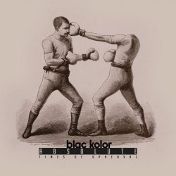 Blac Kolor - Absolute Times Of Upheaval (2026)