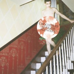 Crocodiles - Endless Flowers (2012)