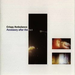 Crispy Ambulance - Accessory After The Fact (Live) (2000)