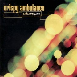 Crispy Ambulance - Scissorgun (2002)