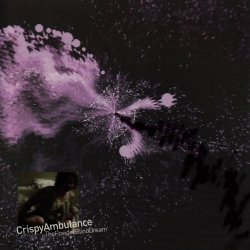Crispy Ambulance - The Powder Blind Dream (2004)