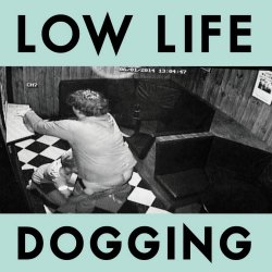 Low Life - Dogging (2017)