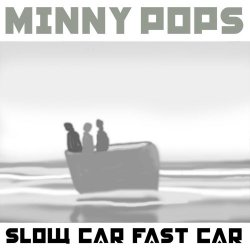 Minny Pops - Slow Car Fast Car (2019) [Single]