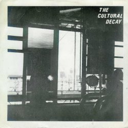 The Cultural Decay - Brave New World / End Of The Corridor (1981) [Single]