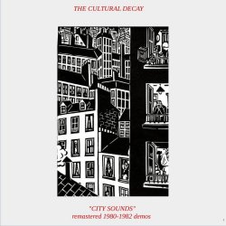 The Cultural Decay - City Sounds (Remastered 1980-1982 Demos) (2021)