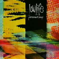 Lowlife - Permanent Sleep + Rain (2006) [Remastered]