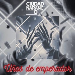 Ciudad Naranco - Uñas De Emperador (2026) [Single]