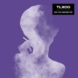 TLXCO - Did You Smoke? (2026) [EP]