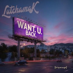 LutchamaK - Want U Back (Reworked) (2026) [EP]