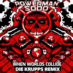 Powerman 5000 - When Worlds Collide (Re-Recorded - Die Krupps Remix) (2026) [Single]