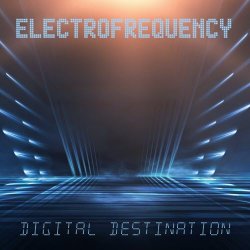 Electrofrequency - Digital Destination (2021) [EP]