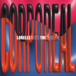 Lorelle Meets The Obsolete - Corporeal (2026) [EP]