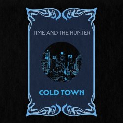 Time And The Hunter - Cold Town (2026) [EP]