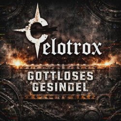 Celotrox - Gottloses Gesindel (2026) [Single]