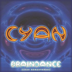 Cyan - Braindance (2026) [Remastered]